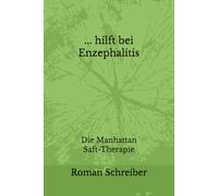 ... hilft bei Enzephalitis: Die Manhattan Saft-Therapie