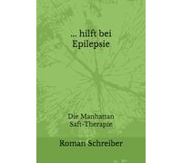 ... hilft bei Epilepsie: Die Manhattan Saft-Therapie