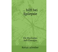 ... hilft bei Epilepsie: Die Manhattan Saft-Therapie