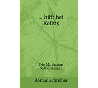 ... hilft bei Kolitis: Die Manhattan Saft-Therapie