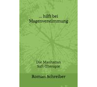 ... hilft bei Magenverstimmung: Die Manhattan Saft-Therapie