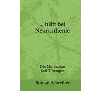 ... hilft bei Neurasthenie: Die Manhattan Saft-Therapie