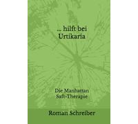 ... hilft bei Urtikaria: Die Manhattan Saft-Therapie