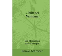... hilft bei Veitstanz: Die Manhattan Saft-Therapie