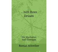 ... hilft Ihren Drüsen: Die Manhattan Saft-Therapie