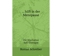 ... hilft in der Menopause: Die Manhattan Saft-Therapie