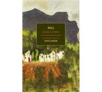 Hill by Jean Giono & Translated by Paul Eprile & Introduction by David Abram Jean Giono Translated by Paul Eprile Introduction by David Abram (Auteur)