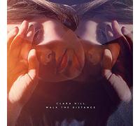 Hill, Clara - Walk The Distance [Import]