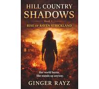 Hill Country Shadows: A Small-Town Romantic Suspense (Rise of Raven Strickland Book 1)
