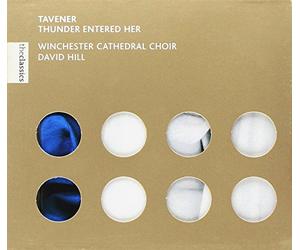 Hill, David - Tavener - Thunder Entered Her