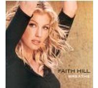 Hill, Faith - Breathe/It All Comes Down to Love