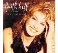 Hill, Faith - It Matters to Me