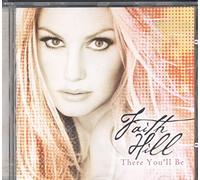 Hill, Faith - There You'll Be [Import]