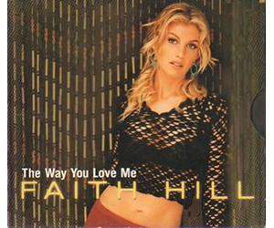 Hill, Faith - Way You Love Me