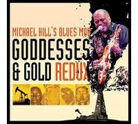 Hill, Michael -Blues Mob- - Goddesses & Gold Redux