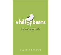 Hill of Beans The Grace of Everyday Troubles Hill of Beans The Grace of Everyday Troubles (Auteur)