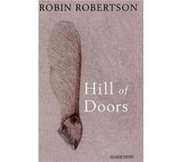 Hill Of Doors (Paperback) Robin Robertson, (Auteur)