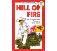 Hill of Fire: The True Story of Pablo and the Volcano that Erupted in His Cornfield for Kids (Ages 4-8)