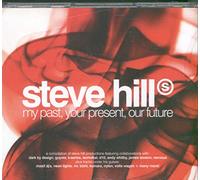Hill, Steve - My Past, Your Present [Import]
