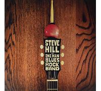 Hill, Steve - The One-Man Blues Rock Band