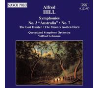 Hill: Symphony No. 3 ("Australia"), Symphony No. 7, The Lost Hunter, The Moon's Golden Horn