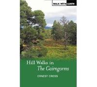 Hill Walks in the Cairngorms Ernest Cross (Auteur)