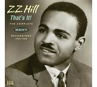 Z.Z. HILL - THAT'S IT COMPLETE KENT RECORDINGS 1964-1968 2 CD NEUF