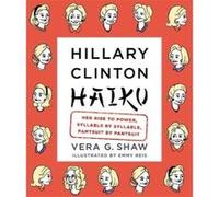 Hillary Clinton Haiku - [Version Originale] Vera G Shaw (Auteur)