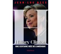 Hillary Clinton, Une Certaine Idée De L'amérique