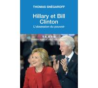 Hillary et Bill Clinton L'obsession du pouvoir - Thomas Snégaroff - Tallandier - Poche - Essai