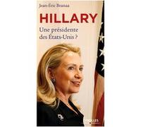 Jean-Eric Branaa – Hillary : Une présidente des États-Unis ? – Étude – Broché