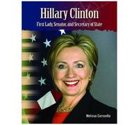 Hillary Rodham Clinton: First Lady, Senator, And Secretary Of State