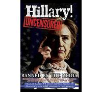 Hillary Uncensored! An American Above The Law