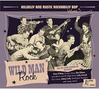 Various Artists – Hillbilly and Rustic Rockabilly Bop Volume 5 : Wild Man Rock – CD