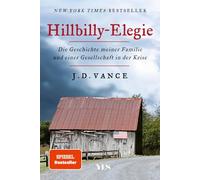 Hillbilly-Elegie: Die Geschichte meiner Familie und einer Gesellschaft in der Krise. 'Ein mitreißendes, bewegendes, kluges Buch.' Der Spiegel