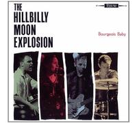 Hillbilly Moon Explosion - Bourgeois Baby