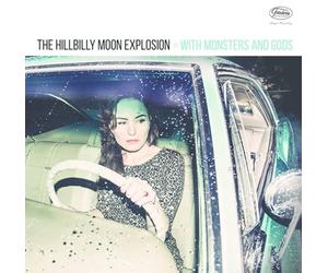 Hillbilly Moon Explosion,the - With Monsters and Gods