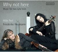 Hille Perl, Heumann, Santana, Freimuth – Why Not Here / Musique pour deux lyra viols – CD – Accent