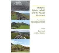 Hillforts: Britain, Ireland And The Nearer Continent