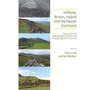 Hillforts: Britain, Ireland And The Nearer Continent