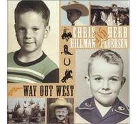 Hillman, Chris & Pederson - Way Out West