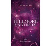 Hillmore University - tome 1 - Perfect enemies Eilema Decker (Auteur)