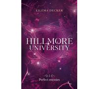 Hillmore University - tome 1 - Perfect enemies - Eilema Decker - Hachette Romans - broché - Roman adolescent