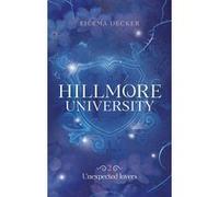 Hillmore University - tome 2 - Unexpected lovers Eilema Decker (Auteur)