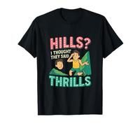 Hills I Thought They Said Thrills Marathon Humour Nouveauté T-Shirt