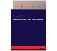 Hill's Souvenir Guide To Chicago And The World's Fair