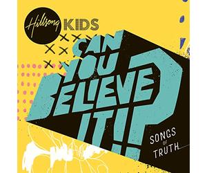 Hillsong Kids - Hillsong Kids: Can You Believe It!?