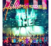Hillsong Kids - Tell The World