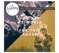 Hillsong Live - You are My World/for This Cause