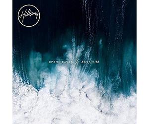 Hillsong Worship - Open Heaven/River Wild